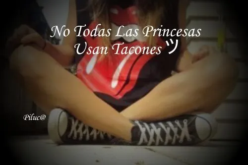 No todas Las Princesas Usan Tacones ツ | Frases, citas, proverbios ...