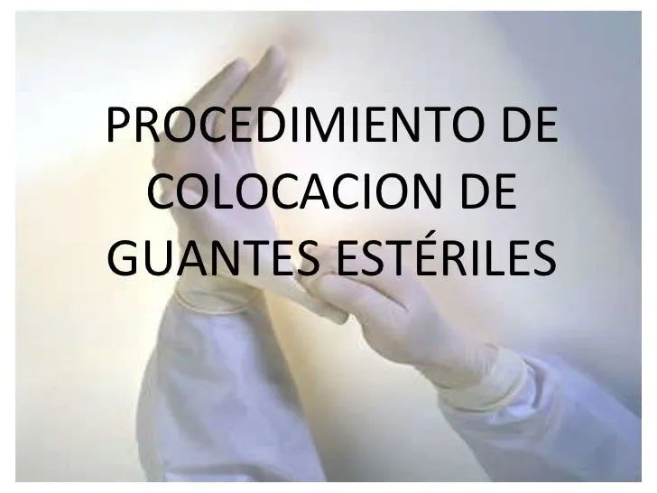 PROCEDIMIENTO DE COLOCACION DE GUANTES ESTÉRILES