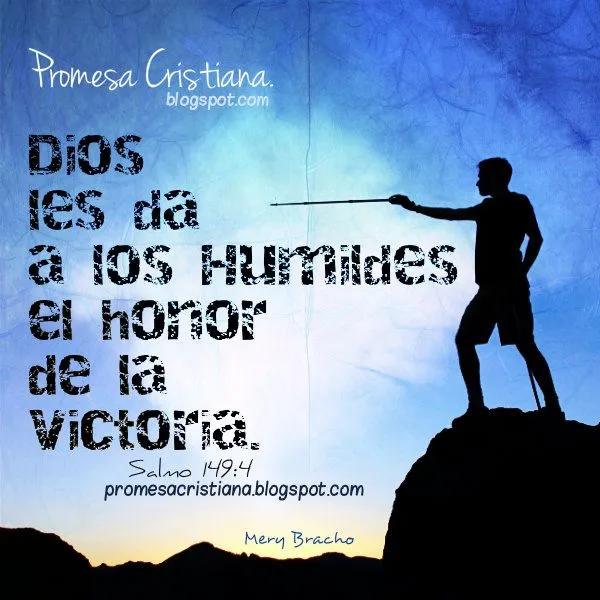 Promesa Cristiana Dios da la victoria a los humildes | Promesa ...