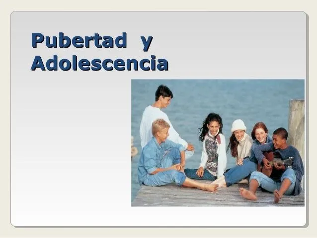 Pubertad y adolescencia