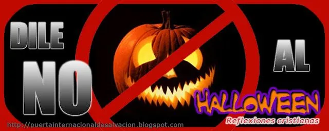 PUERTA INTERNACIONAL DE SALVACIÓN, A.C.: DILE NO AL HALLOWEEN