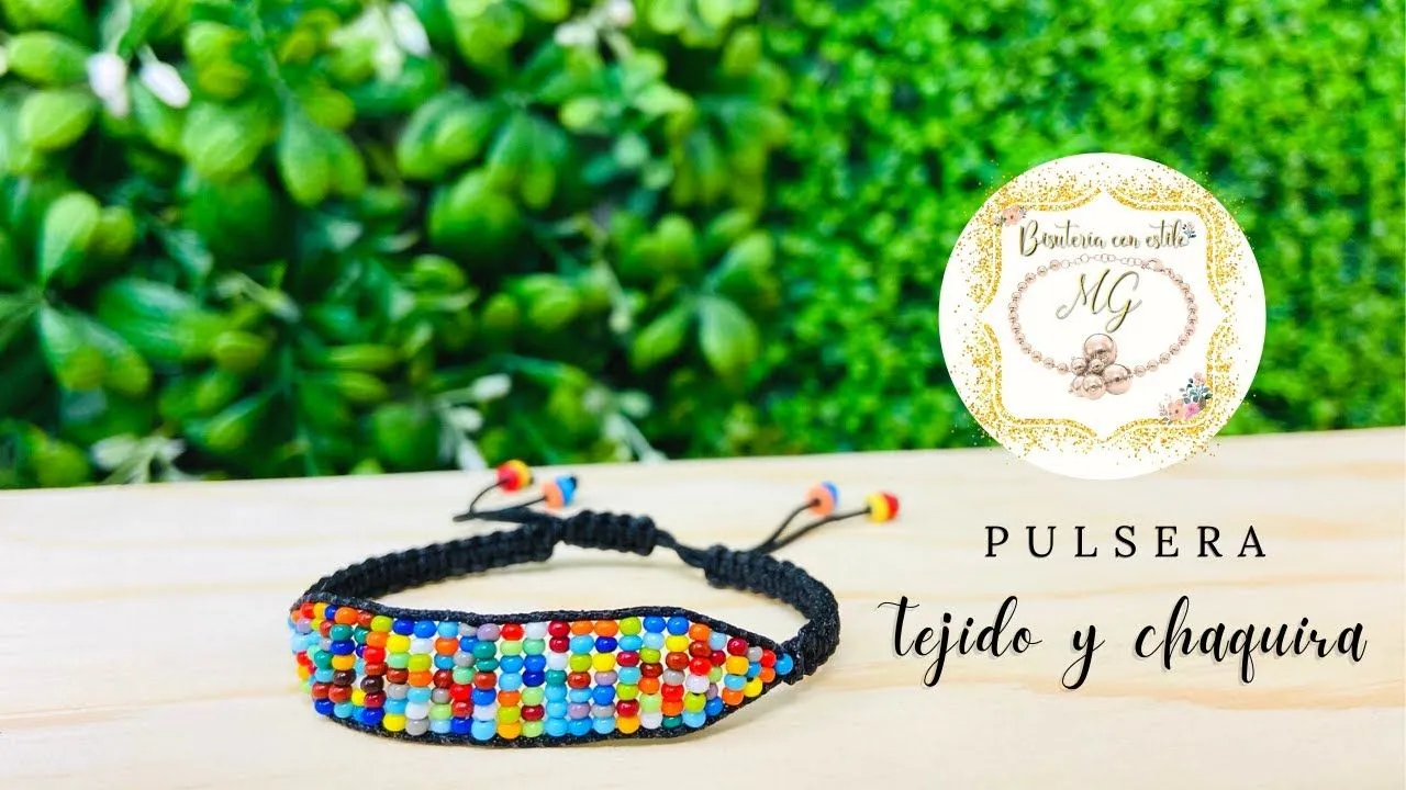 PULSERA TEJIDA CON CHAQUIRA 