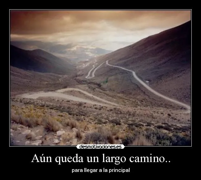 Aún queda un largo camino.. | Desmotivaciones