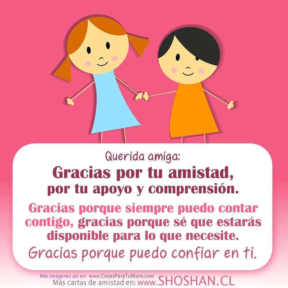 Querida amiga: Gracias por tu amistad