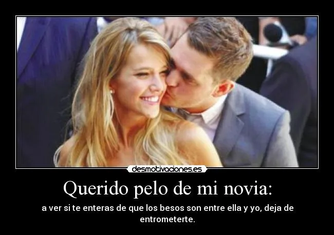 Querido pelo de mi novia: | Desmotivaciones