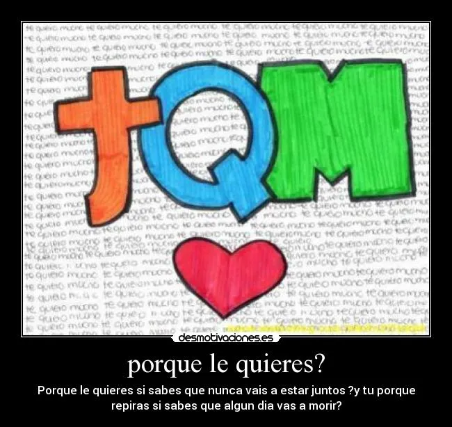 porque le quieres? | Desmotivaciones