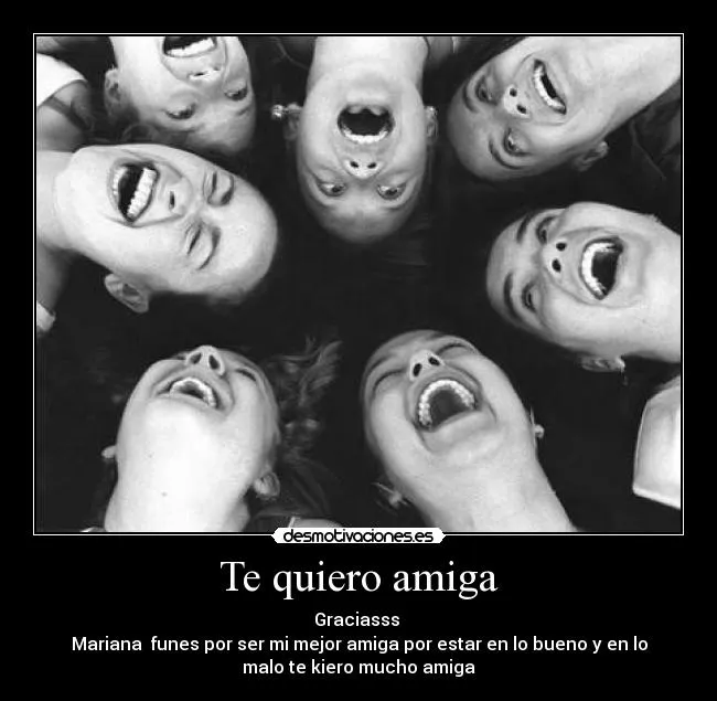 Te quiero amiga | Desmotivaciones