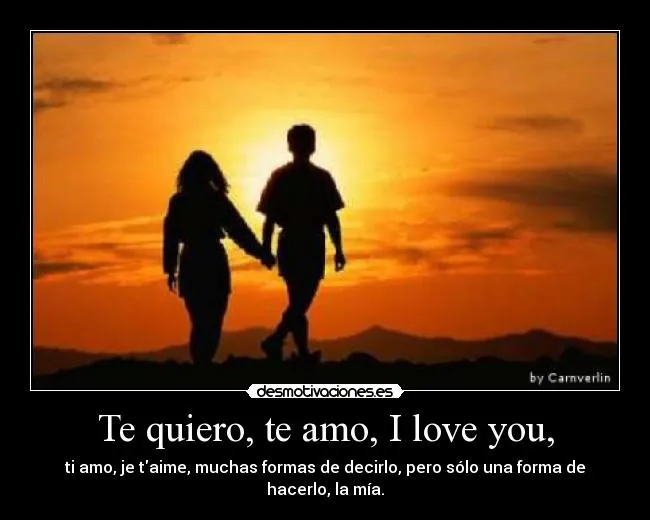 Te quiero, te amo, I love you, - desmotivaciones.