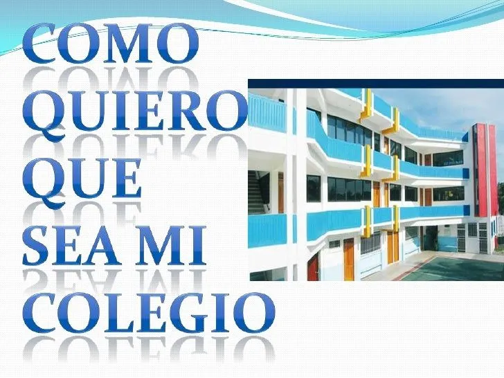 Como quiero que sea mi colegio