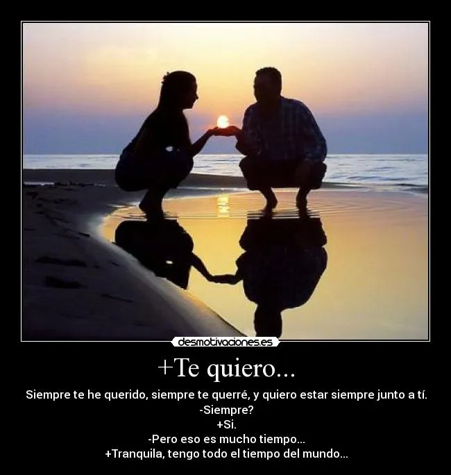 Te quiero... | Desmotivaciones