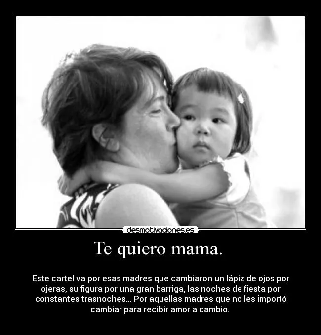 Te quiero mama. | Desmotivaciones