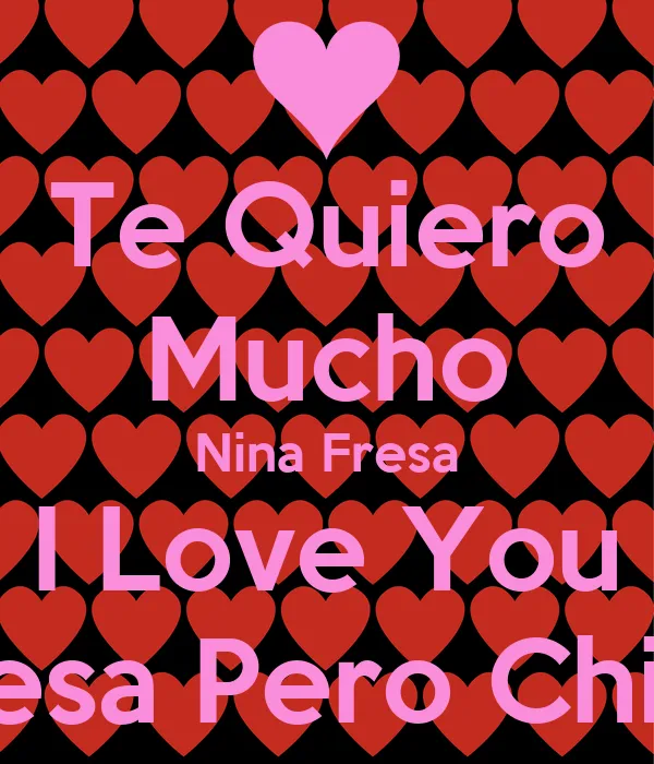 Te Quiero Mucho Nina Fresa I Love You Fresa Pero Chida - KEEP CALM ...