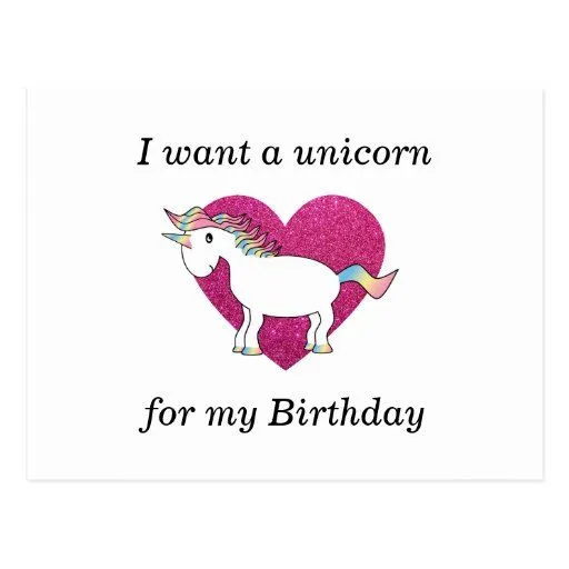 Quiero un unicornio para mi cumpleaños postales de Zazzle.