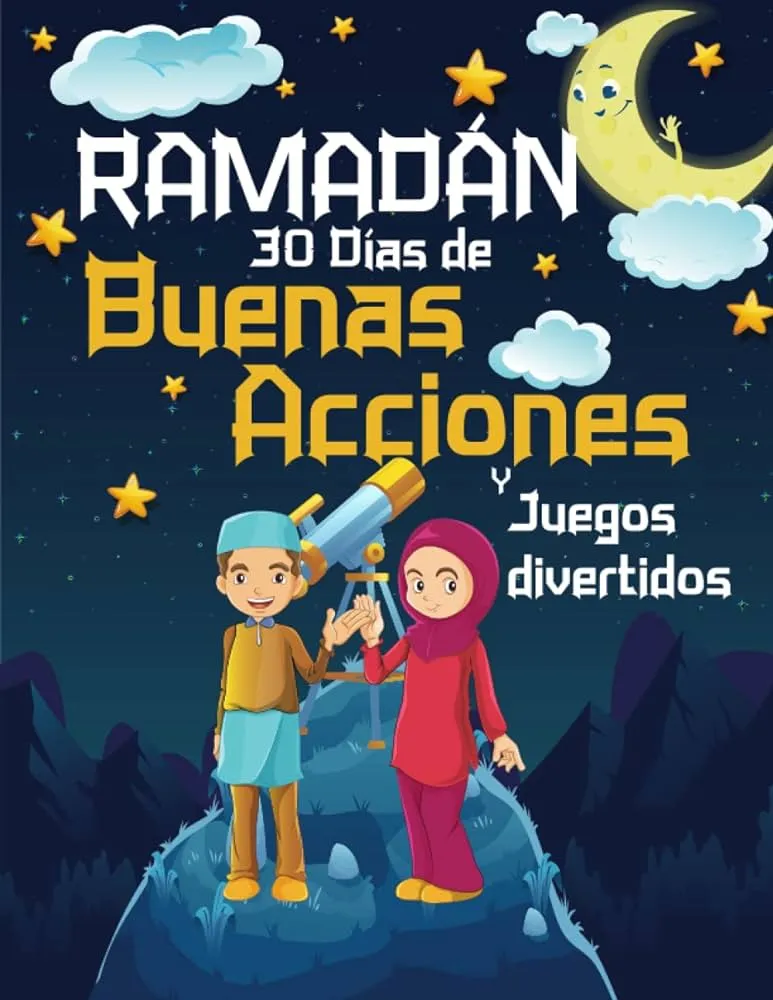 RAMADÁN 30 Días de Buenas Acciones Y Juegos divertidos: RAMADÁN Libro de  actividades musulmán para niños ,un libro islámico para niños Valioso libro  ... reciten las suras coránicas (Spanish Edition) : Zin,