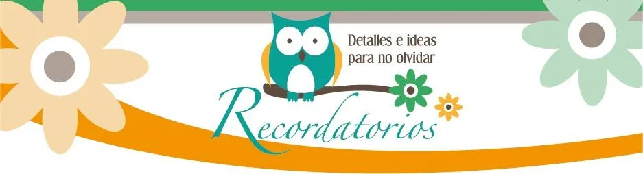 Recordatorio" detalles e ideas para no olvidar