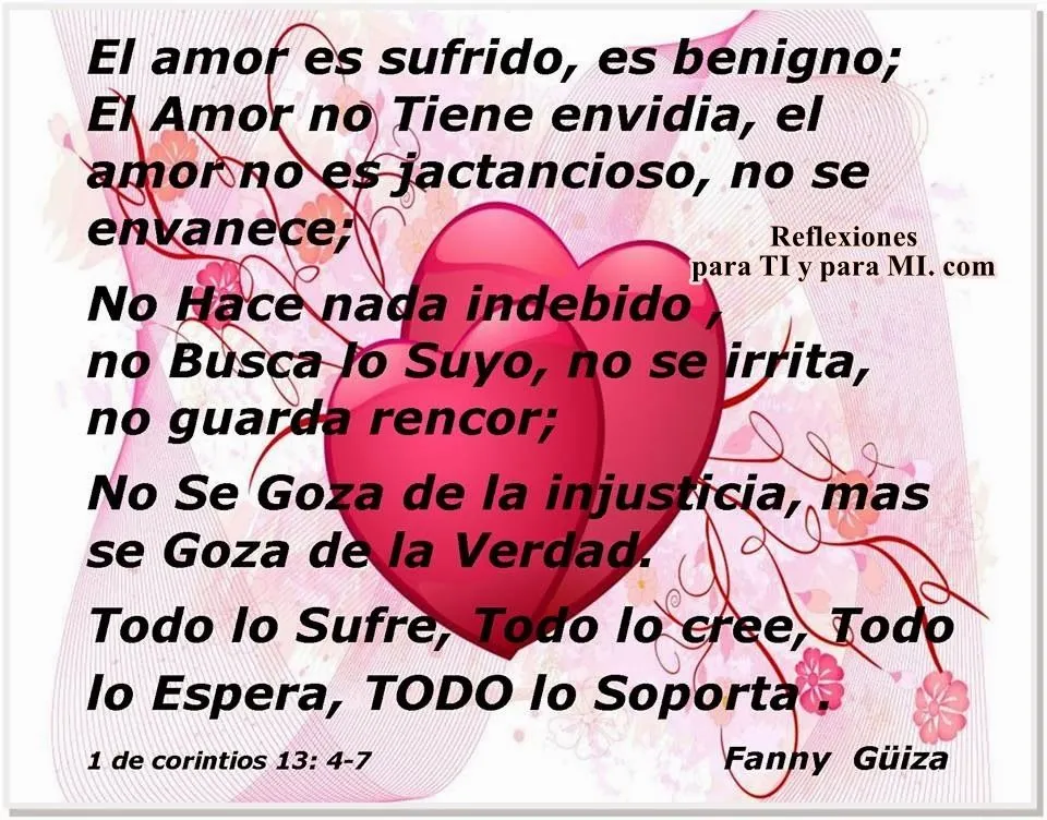 Reflexiones para TI y para MÍ: * El Amor es sufrido, es benigno...