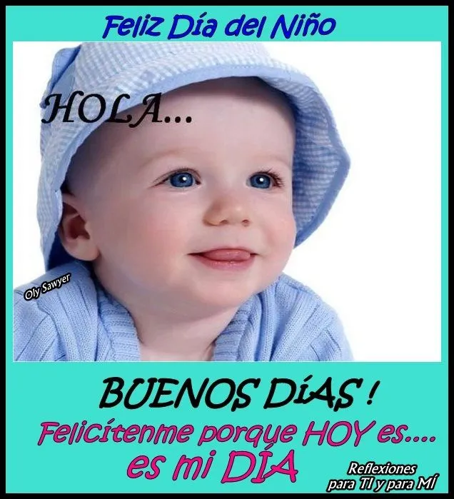 Reflexiones para TI y para MÍ: * FELIZ DÍA DEL NIÑO