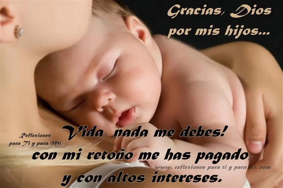 Reflexiones para TI y para MÍ: * Gracias, Dios, por mis hijos...