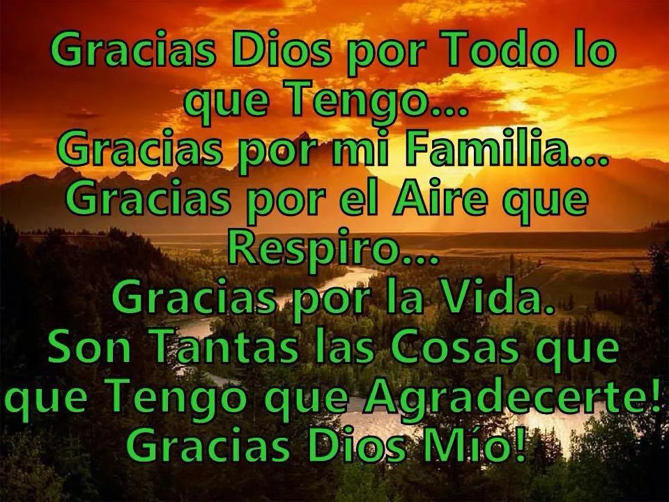 Reflexiones para TI y para MÍ: * Gracias Dios por Todo lo que Tengo...