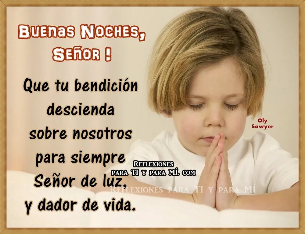 Reflexiones para TI y para MÍ: * BUENAS NOCHES, SEÑOR! Oración ...