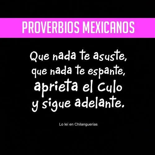 Refranes y dichos mexicanos para compartir | REFRANES | Pinterest ...