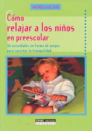 COMO RELAJAR A LOS NIñOS EN PREESCOLAR. 30 ACTIVIDADES EN FORMA DE ...