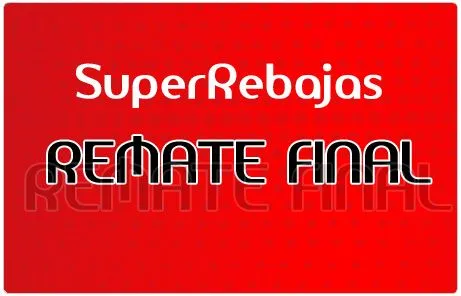 Remate final en nuestras SuperRebajas |