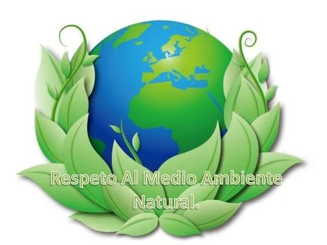 Respeto al medio ambiente natural