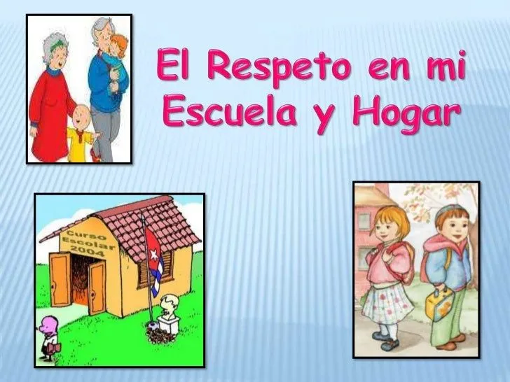 El Respeto en mi Escuela y Hogar