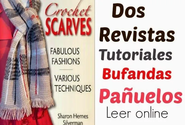 2 Revistas de Bufandas Scarves Tutoriales Crochet - Patrones Crochet