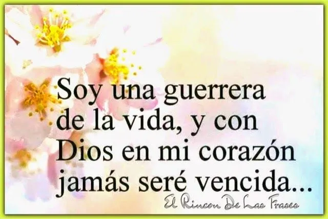 El Rincón De Reflexiones Y Pensamientos : Soy una guerrera