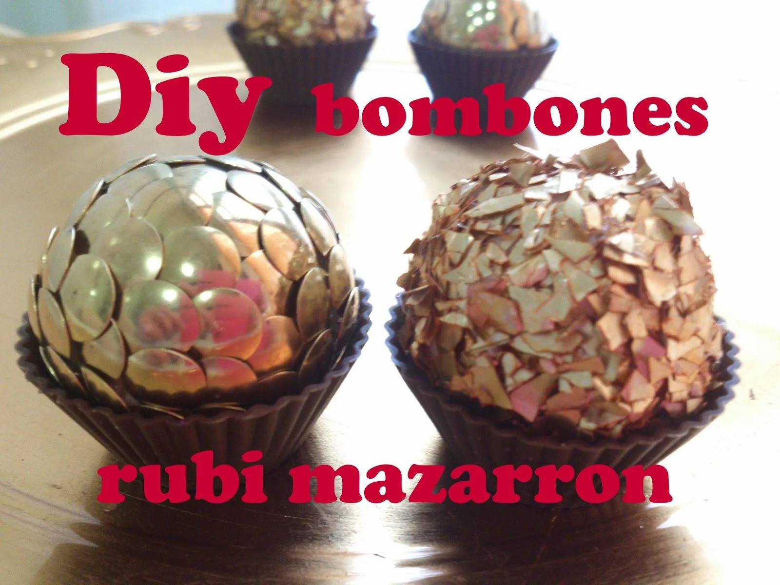 rubi. fotos de mis manualidades : Diy. Bombones para decoración