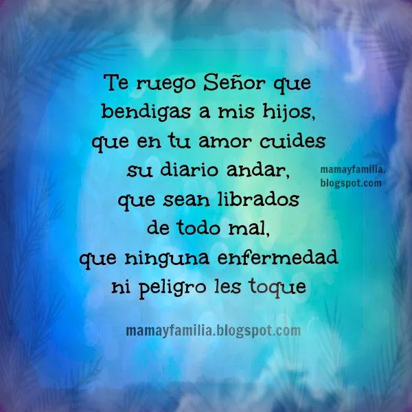 Te ruego Señor que bendigas a mis hijos - Mamá y Familia