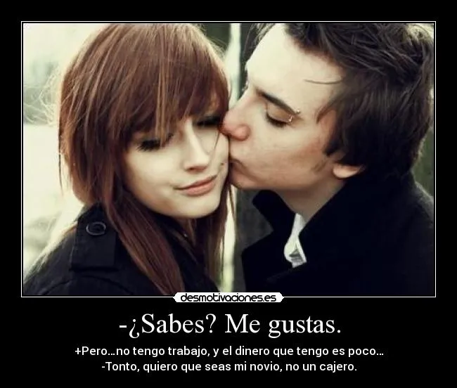 Sabes? Me gustas. | Desmotivaciones