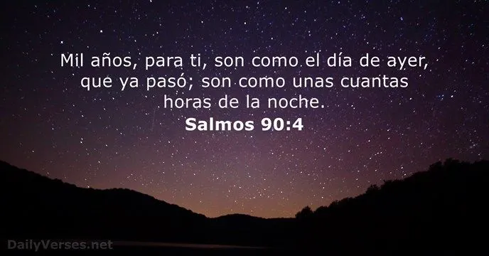 Salmos 90:4 - Versículo de la Biblia del día - DailyVerses.net