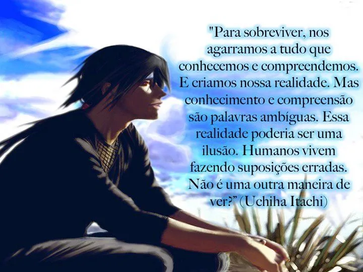 Sem Iludir Ninguem: Aprendendo com animes - Uchiha Itachi