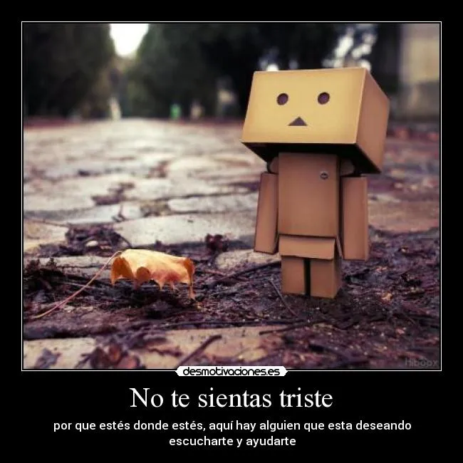 No te sientas triste | Desmotivaciones