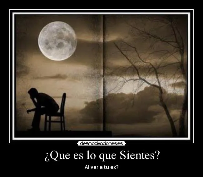 Que es lo que Sientes? | Desmotivaciones