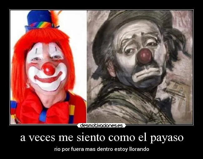 a veces me siento como el payaso | Desmotivaciones