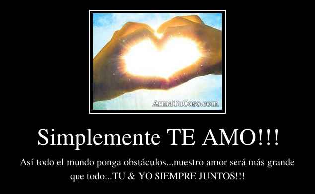 Simplemente TE AMO!!!