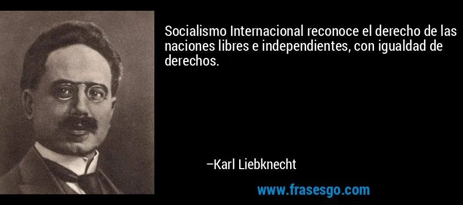 Socialismo Internacional reconoce el derecho de las naciones ...