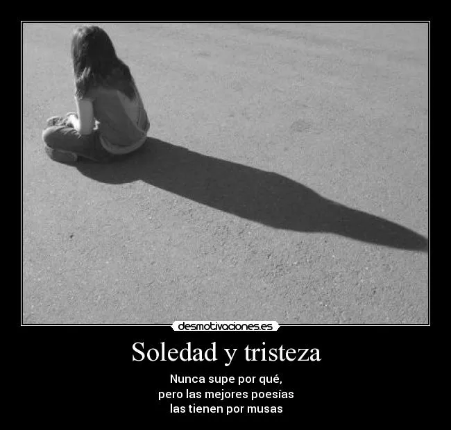 Soledad y tristeza | Desmotivaciones