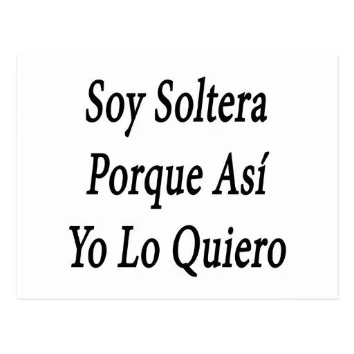 soy_soltera_porque_asi_yo_lo_ ...