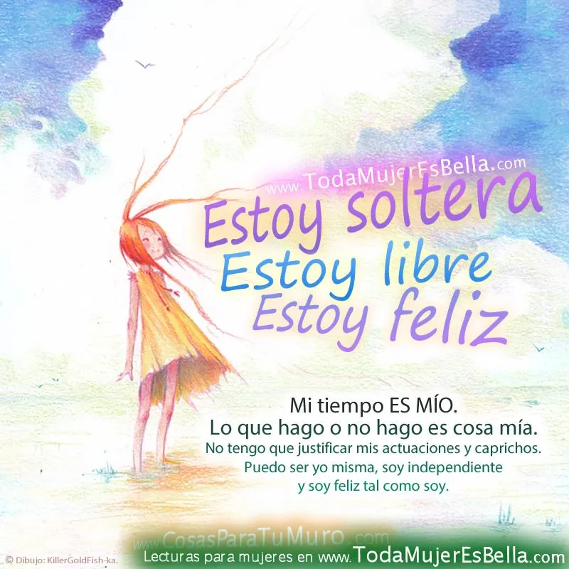 Estoy soltera, libre y feliz.