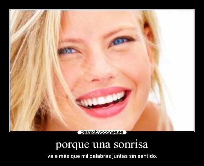 porque una sonrisa | Desmotivaciones