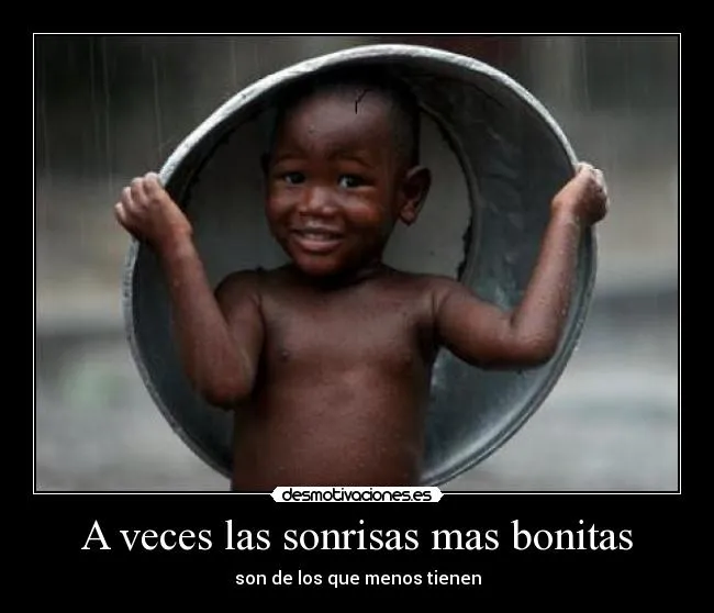 A veces las sonrisas mas bonitas | Desmotivaciones