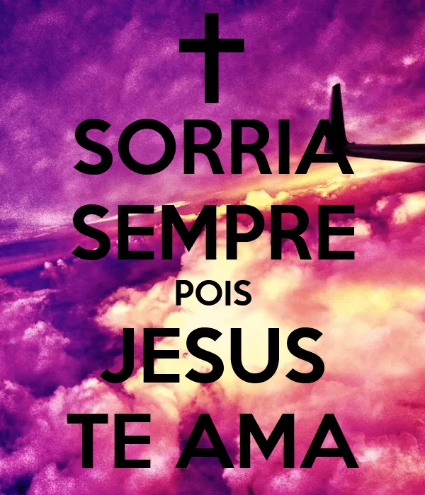 SORRIA SEMPRE POIS JESUS TE AMA - KEEP CALM AND CARRY ON Image ...