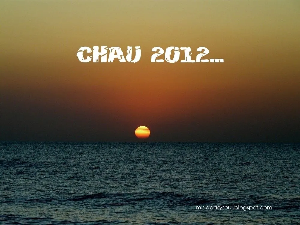 Esto soy... Ideas y Soul...: Chau 2012...