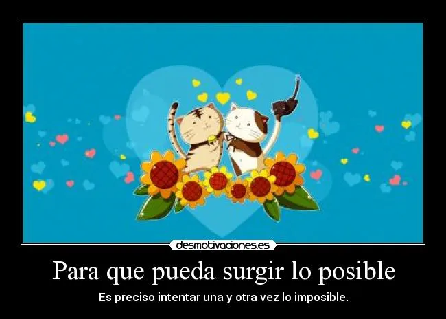 Para que pueda surgir lo posible | Desmotivaciones