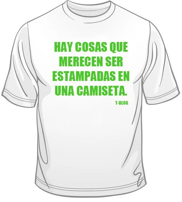 t-blog: Todo lo que nos gustaría estampar en una camiseta